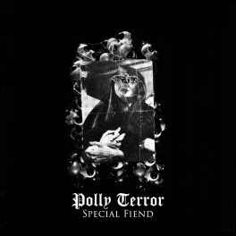 Polly Terror – Special Fiend
