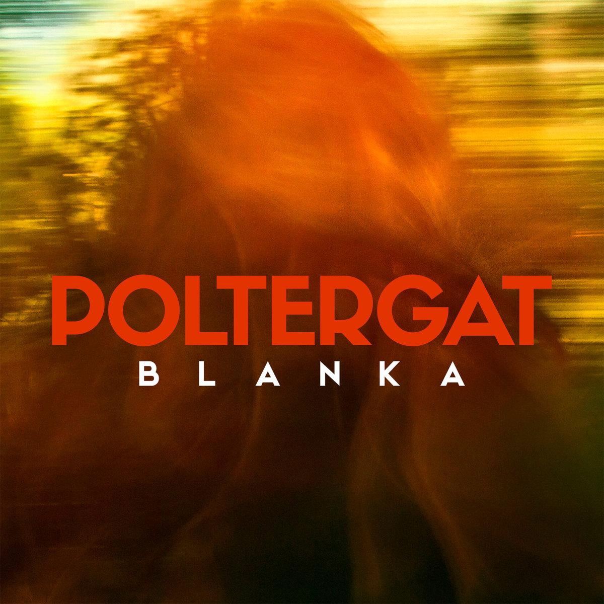 Poltergat – Blanka