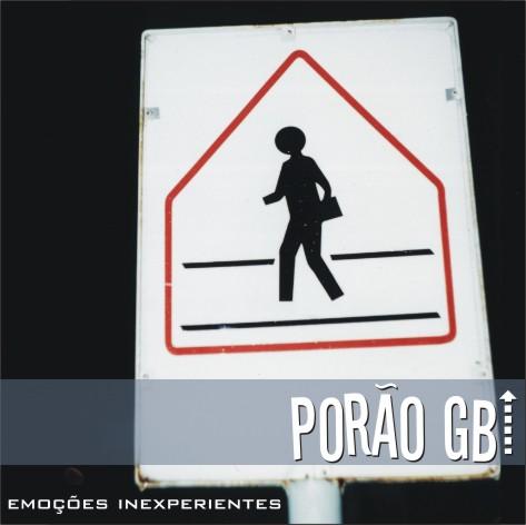 Porão GB – Emoções Inexperientes