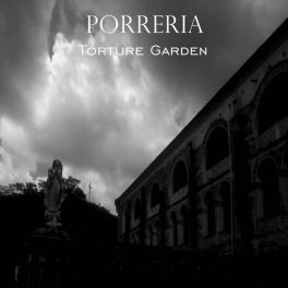 Porreria – Torture Garden