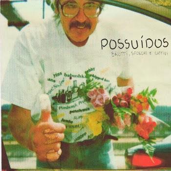 Possuídos – Brutti, Sporchi e Cattivi