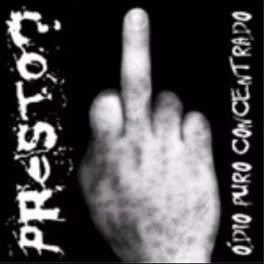 Presto – Ódio Puro Concentrado
