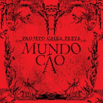 Projeto Caixa Preta – Mundo Cão