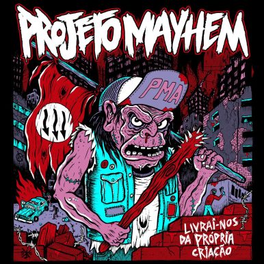 Projeto Mayhem – Livrai-Nos da Própria Criação