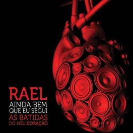 Rael – Ainda Bem Que eu Segui as Batidas do Meu Coração