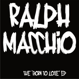 Ralph Macchio -The born to lose EP