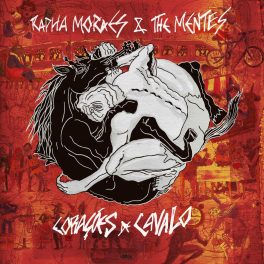 Rapha Moraes & The Mentes – Corações de Cavalo