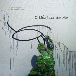 Raphael Grigorio e Júlio Caldeira Duo – O Mágico de Nós