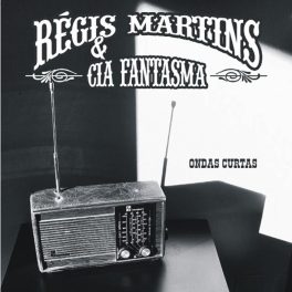 Régis Martins & Cia Fantasma – Ondas Curtas EP