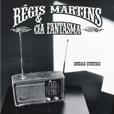 Régis Martins & Cia Fantasma – Ondas Curtas EP