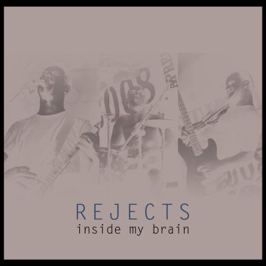 Rejects – Inside My Brain