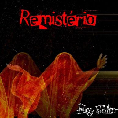 Remistério – Hey John