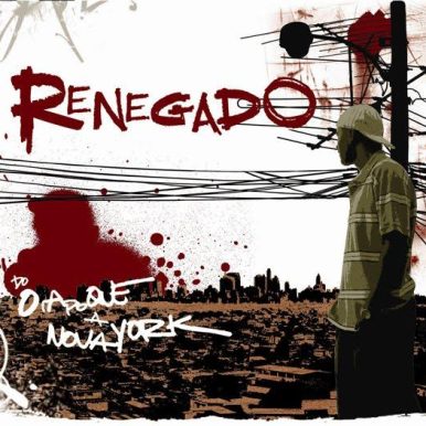 Renegado – Do oiapoque a nova york