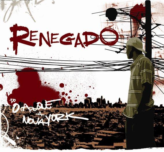 Renegado – Do oiapoque a nova york