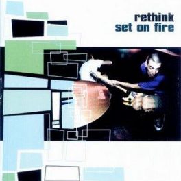 Rethink – Set on Fire