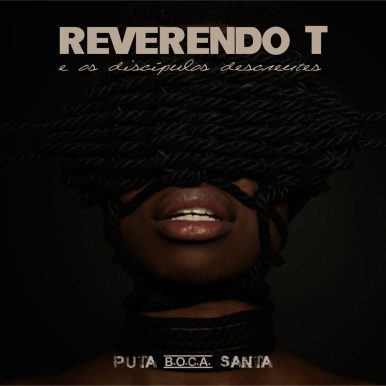 REVERENDO T & Os Discípulos Descrentes – Puta B​.​O​.​C​.​A. Santa