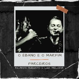 Ricardo Augusto – O Ébano e o Marfim – Parceiros