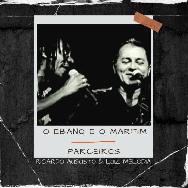 Ricardo Augusto – O Ébano e o Marfim – Parceiros