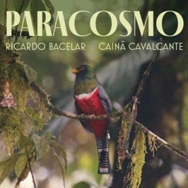 Ricardo Bacelar & Cainã Cavalcante – Paracosmo