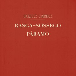 Ricardo Gameiro – Rasga-Sossego/ Páramo