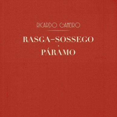 Ricardo Gameiro – Rasga-Sossego/ Páramo