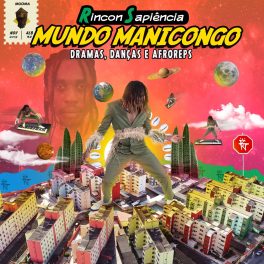Rincon Sapiência – Mundo Manicongo: dramas, danças e afroreps