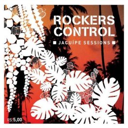 Rockers Control – Jacuípe Sessions