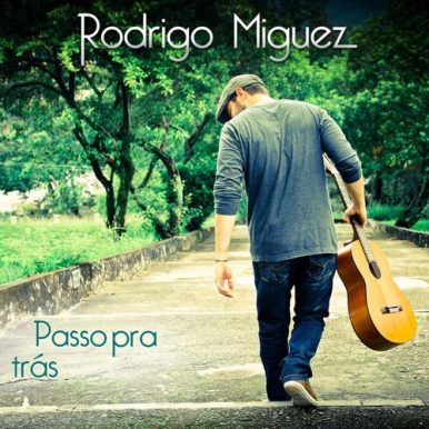 Rodrigo Miguez – Passo Pra Trás