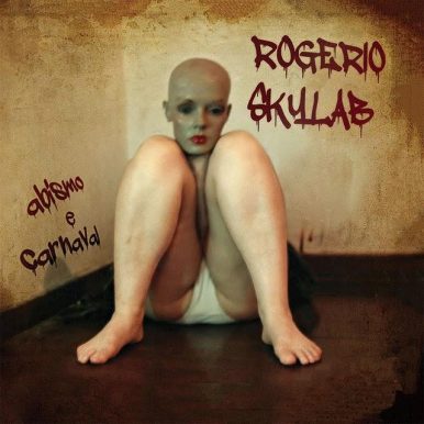 Rogério Skylab – Abismo e Carnaval