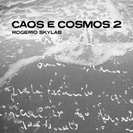Rogério Skylab – Caos e Cosmos 2