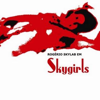 Rogério Skylab – Skygirls