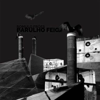 Romulo Fróes – Barulho Feio