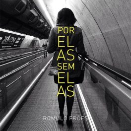 Romulo Fróes – Por Elas Sem Elas