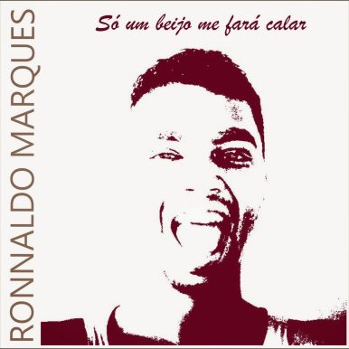 RONNALDO MARQUES – Só um beijo me fará calar EP