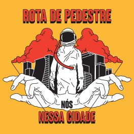 Rota de Pedestre – Nós Nessa Cidade