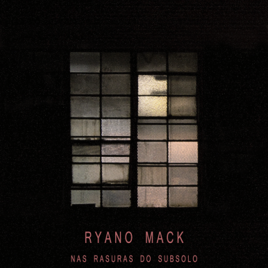 Ryano Mack – Nas Rasuras Do Subsolo
