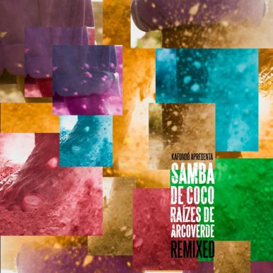 Samba de Coco Raízes de Arcoverde – Kafundó Apresenta Samba de Coco Raizes de Arcoverde REMIXED