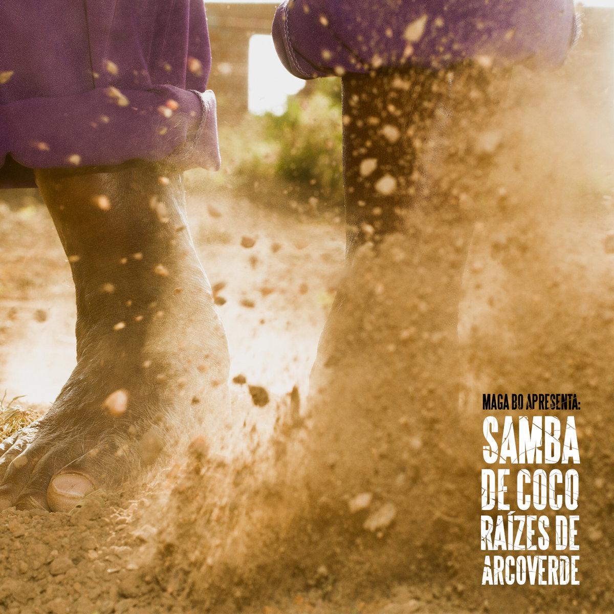 Samba de Coco Raízes de Arcoverde – Maga Bo Apresenta Samba de Coco Raízes de Arcoverde