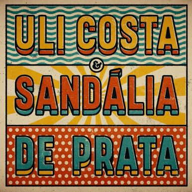 Sandália de Prata – Uli Costa & Sandália de Prata