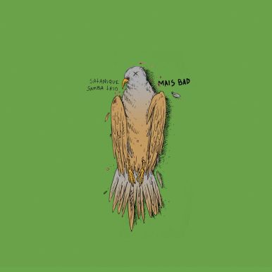 Satanique Samba Trio – Mais Bad