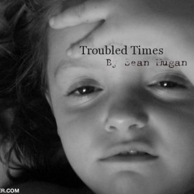 Sean Mugan – Troubled Times