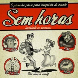 Sem Horas – O Primeiro Passo Para a Conquista do Mundo EP
