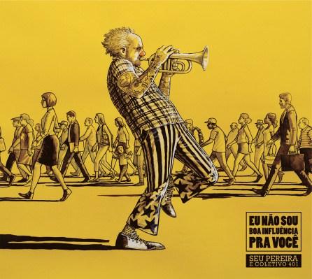 Seu Pereira e Coletivo 401 – Eu Não Sou Boa Influência pra Você