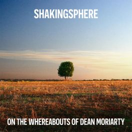 Shakingsphere – On the Whereabouts of Dean Moriarty