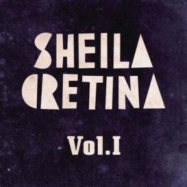 Sheila Cretina – Vol. 1