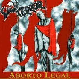 Sick Terror – Aborto Legal
