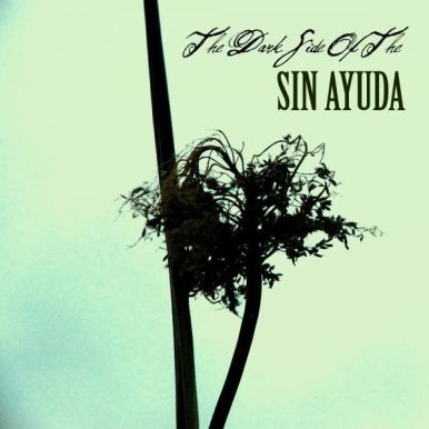 Sin Ayuda – The Dark Side Of The Sin Ayuda