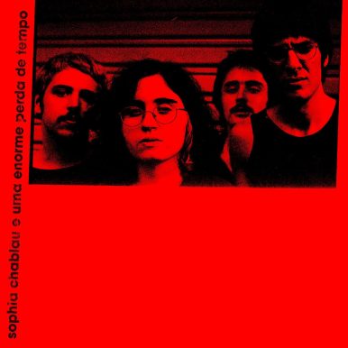 Sophia Chablau e Uma Enorme Perda de Tempo – Sophia Chablau e Uma Enorme Perda de Tempo