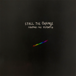 Stall the Örange – Colours Are Distorted