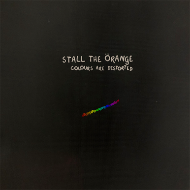 Stall the Örange – Colours Are Distorted